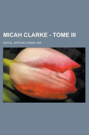 Cover of Micah Clarke - Tome III