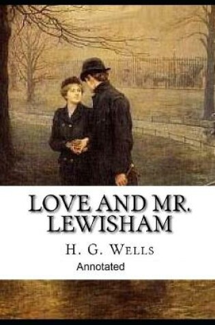 Cover of Love and Mr Lewis-ham Annotated