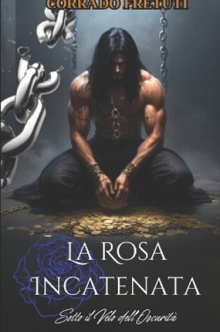 Cover of La Rosa Incatenata