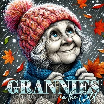 Book cover for Grannies in the Cold Coloring Book for Adults