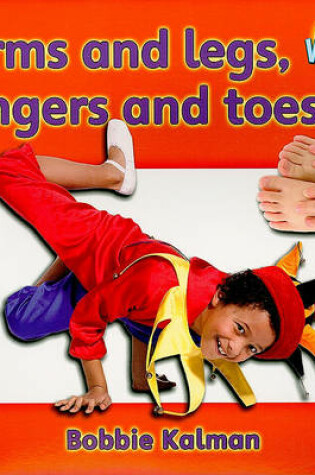 Cover of Arms and legs fingers and toes