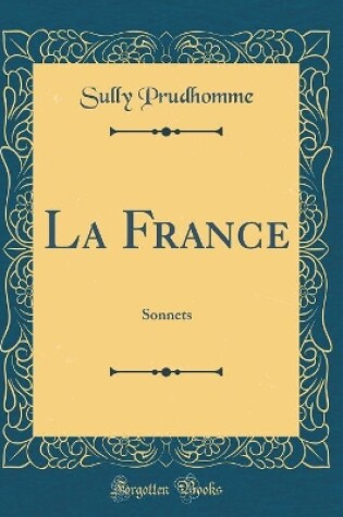 Cover of La France: Sonnets (Classic Reprint)