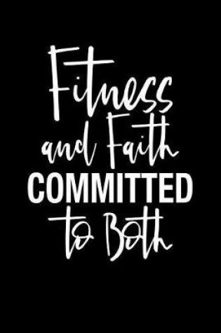 Cover of Fitness and Faith Committed to Both