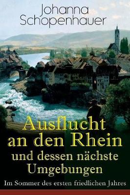 Book cover for Ausflucht an den Rhein und dessen n chste Umgebungen - Im Sommer des ersten friedlichen Jahres