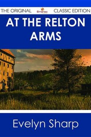 Cover of At the Relton Arms - The Original Classic Edition