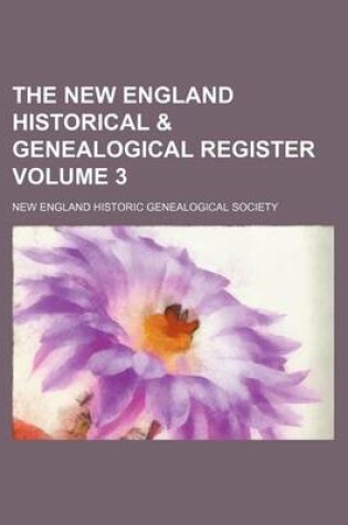 Cover of The New England Historical & Genealogical Register Volume 3