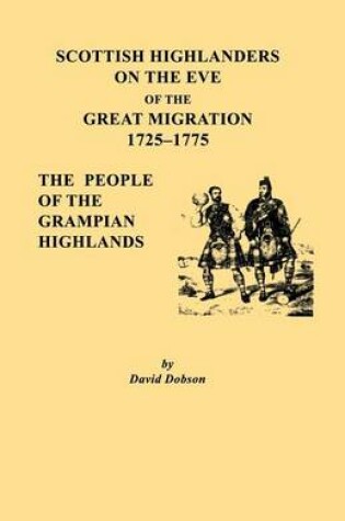 Cover of Scottish Highlanders on the Eve of the Great Migration, 1725-1775. The People of the Grampian Highlands