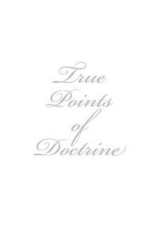 Cover of True Points of Doctrine