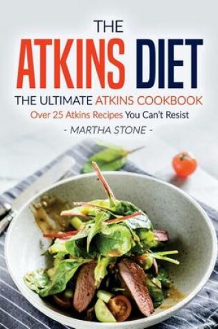 Cover of The Atkins Diet - The Ultimate Atkins Cookbook