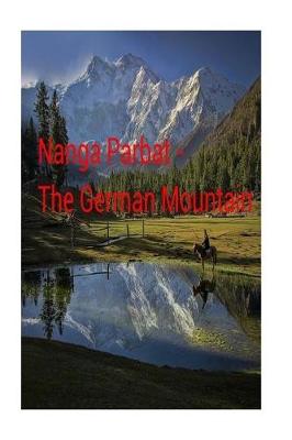 Book cover for Nanga Parbat - the German Mountain.