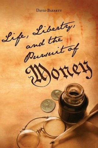 Cover of Life, Liberty, and the Pursuit of Money