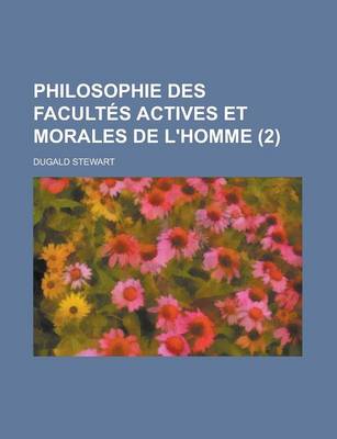 Book cover for Philosophie Des Facultes Actives Et Morales de L'Homme (2)