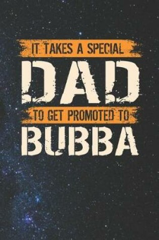 Cover of It Takes A Special Dad To Get Promoted To Bubba