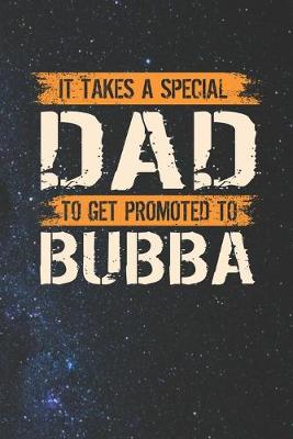 Book cover for It Takes A Special Dad To Get Promoted To Bubba