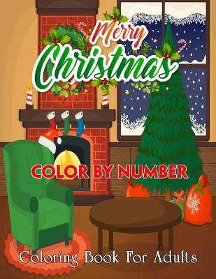 Cover of Merry Christmas Color By Number Coloring Book For Adults