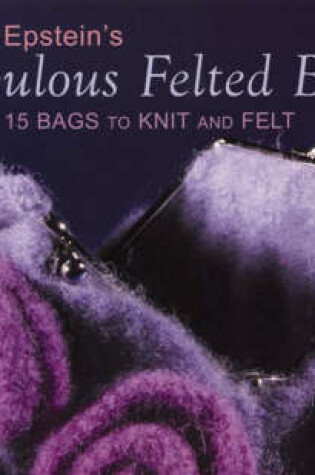 Cover of Fabulous Felted Bags