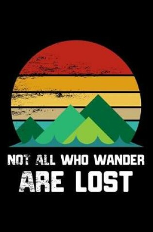 Cover of Not All Who Wander Are Lost