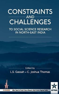 Book cover for Constraint and Challenges to Social Science Research in North-East India