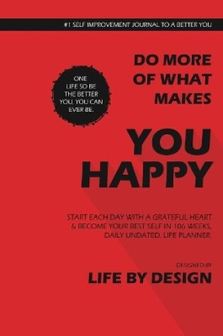 Cover of Do More of What Makes You Happy, Start Each Day With A Grateful Heart, Undated Daily Planner, Blank Write-in (Red)