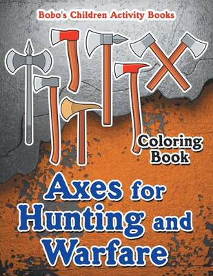 Book cover for Axes for Hunting and Warfare Coloring Book