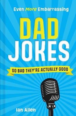 Book cover for Even More Embarrassing Dad Jokes