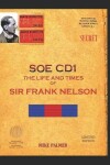 Book cover for SOE Cd1 - The Life and Times of Sir Frank Nelson