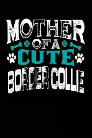 Cover of Mother Of A Cute Border Collie