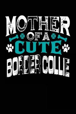 Book cover for Mother Of A Cute Border Collie