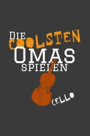 Cover of Die coolsten Omas spielen Cello