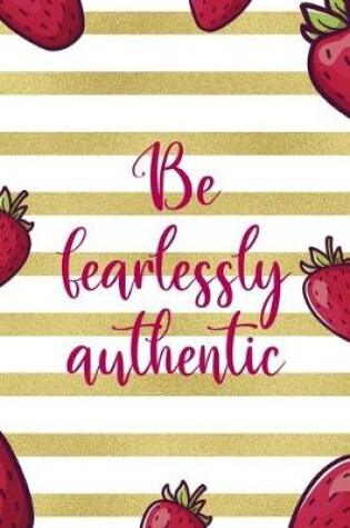 Cover of Be Fearlessly Authentic