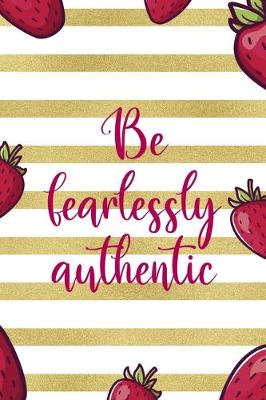 Book cover for Be Fearlessly Authentic