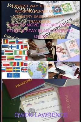 Cover of Fastest Way to Get Visa & Working Permit of Any Country Easily Smooth Transition