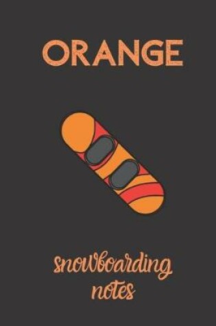 Cover of orange snowboarding notes