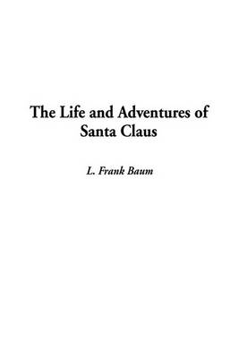 Book cover for The Life and Adventures of Santa Clause