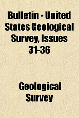 Book cover for Bulletin - United States Geological Survey Volume 31-36