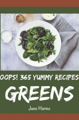 Cover of Oops! 365 Yummy Greens Recipes