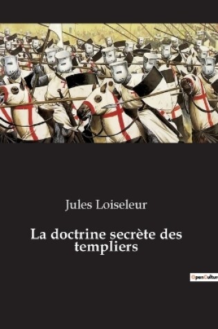 Cover of La doctrine secrète des templiers