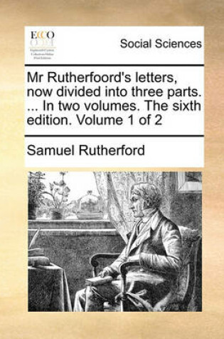 Cover of MR Rutherfoord's Letters, Now Divided Into Three Parts. ... in Two Volumes. the Sixth Edition. Volume 1 of 2