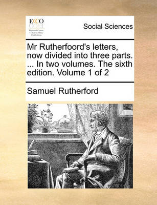 Book cover for MR Rutherfoord's Letters, Now Divided Into Three Parts. ... in Two Volumes. the Sixth Edition. Volume 1 of 2