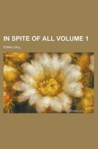 Cover of In Spite of All Volume 1