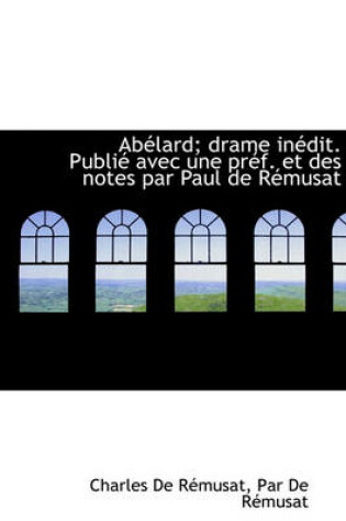 Cover of AB Lard; Drame in Dit. Publi Avec Une PR F. Et Des Notes Par Paul de R Musat