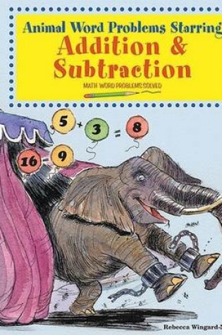 Cover of Animal Word Problems Starring Addition and Subtraction: Math Word Problems Solved