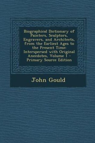 Cover of Biographical Dictionary of Painters, Sculptors, Engravers, and Architects, from the Earliest Ages to the Present Time