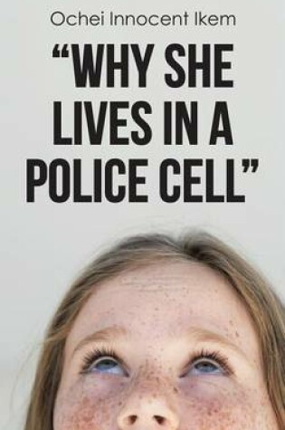 Cover of "Why She Lives in a Police Cell"