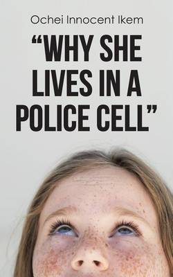 Book cover for "Why She Lives in a Police Cell"