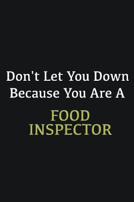 Book cover for Don't let you down because you are a Food Inspector