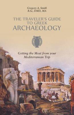 Book cover for The Traveler's Guide to Greek Archaeology