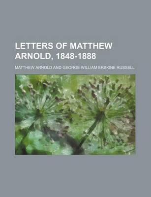 Book cover for Letters of Matthew Arnold, 1848-1888 (Volume 1)