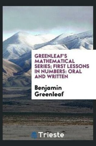 Cover of Greenleaf's Mathematical Series; First Lessons in Numbers