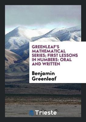 Book cover for Greenleaf's Mathematical Series; First Lessons in Numbers